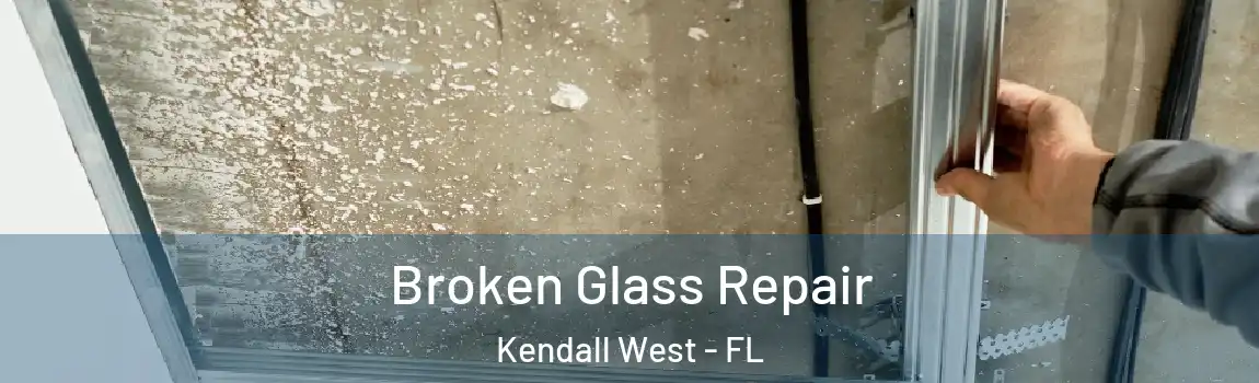Broken Glass Repair Kendall West - FL