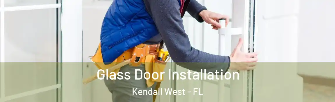  Glass Door Installation Kendall West - FL