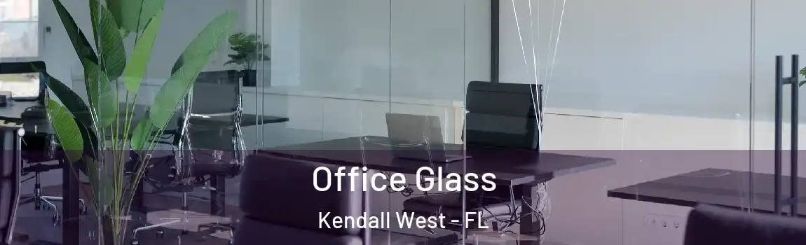  Office Glass Kendall West - FL