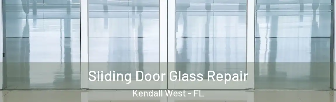  Sliding Door Glass Repair Kendall West - FL